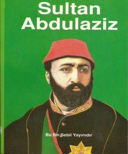 Sultan Abdülaziz Han 1861-1876 1Sultan Abdulaziz 32. Osmanlı Padişahı, 2. Mahmud ile Pertevniyal Valide Sultan’ın Oğludur.